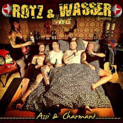 Rotz Und Wasser : Assi und Charmant